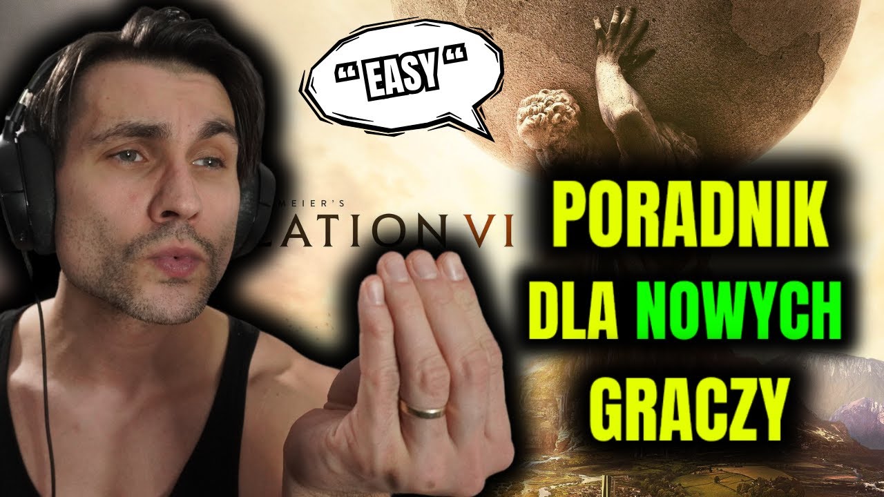 JAK GRAĆ w CIVILIZATION 6 w 2026 – Poradnik dla początkujących