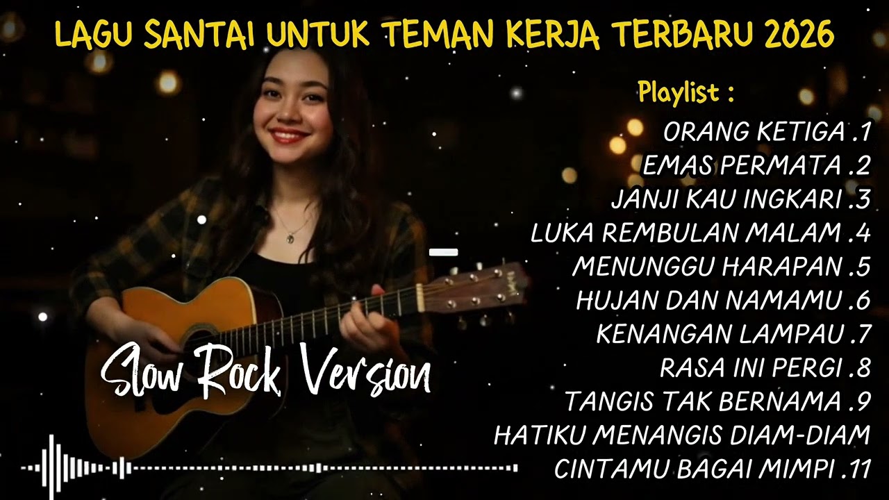 TERBARU | LAGU SANTAI SLOW ROCK NUANSA MELAYU UNTUK TEMAN KERJA | FULL ALBUM 
