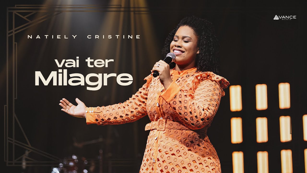 Avance Music - Natiely Cristine - Vai Ter Milagre (Clipe Oficial)