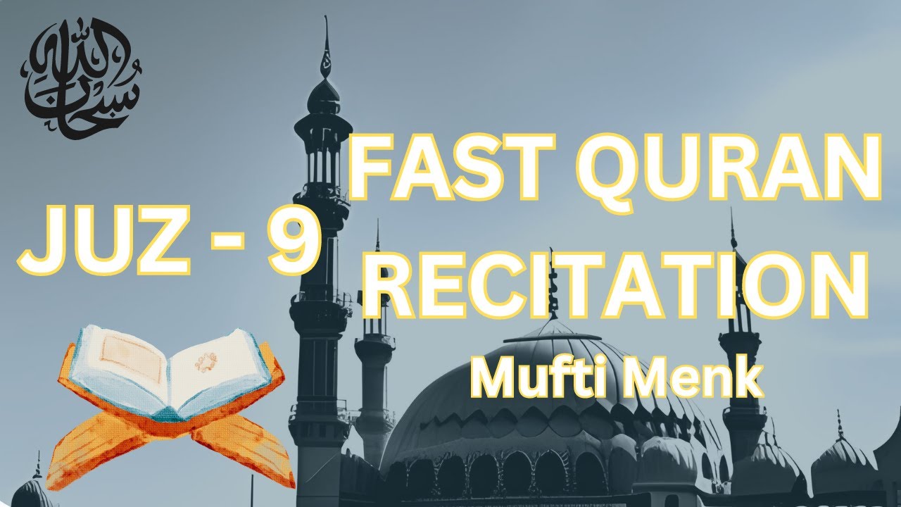 Juz 9 - Fast Quran Recitation with English Translation | Mufti Menk