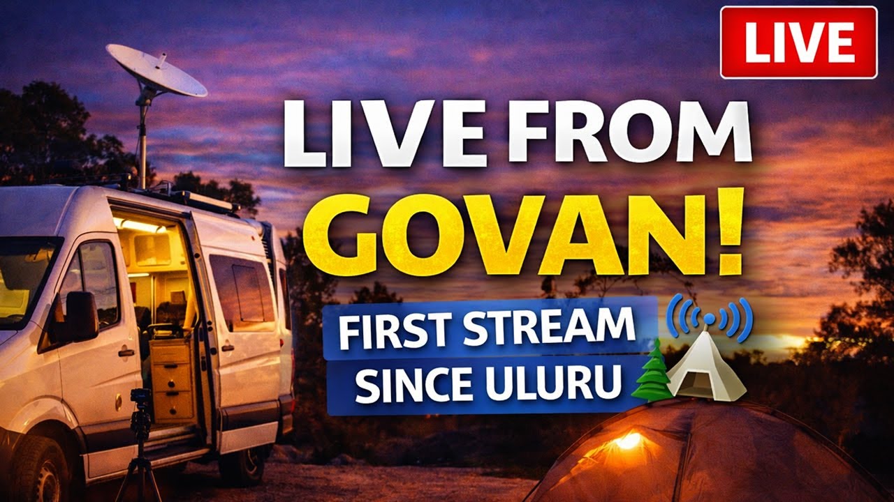 We’re LIVE From GoVan! First Stream Since Uluru 🏕️📡