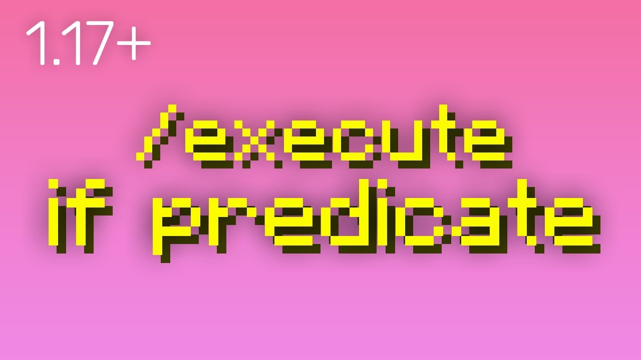 Minecraft /execute if PREDICATE [1.19] Учебное пособие по команде