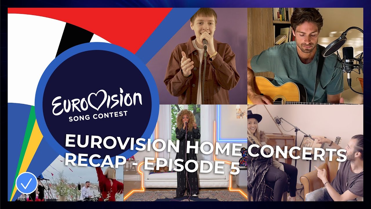 RECAP: Eurovision Home Concerts - All songs of episode 5
