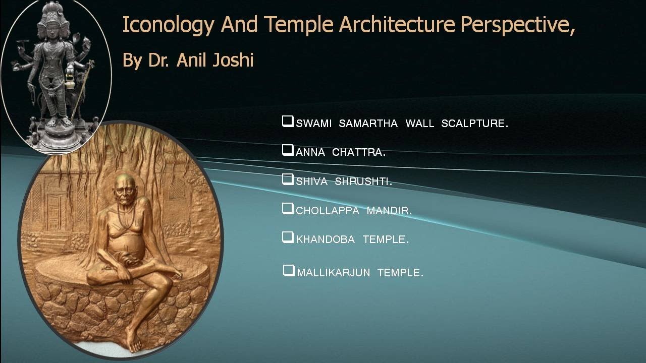 TEMPLES OF AKKALKOT , SOLAPUR DISTRICT, MAHARASHTRA - BY DR. ANIL JOSHI.