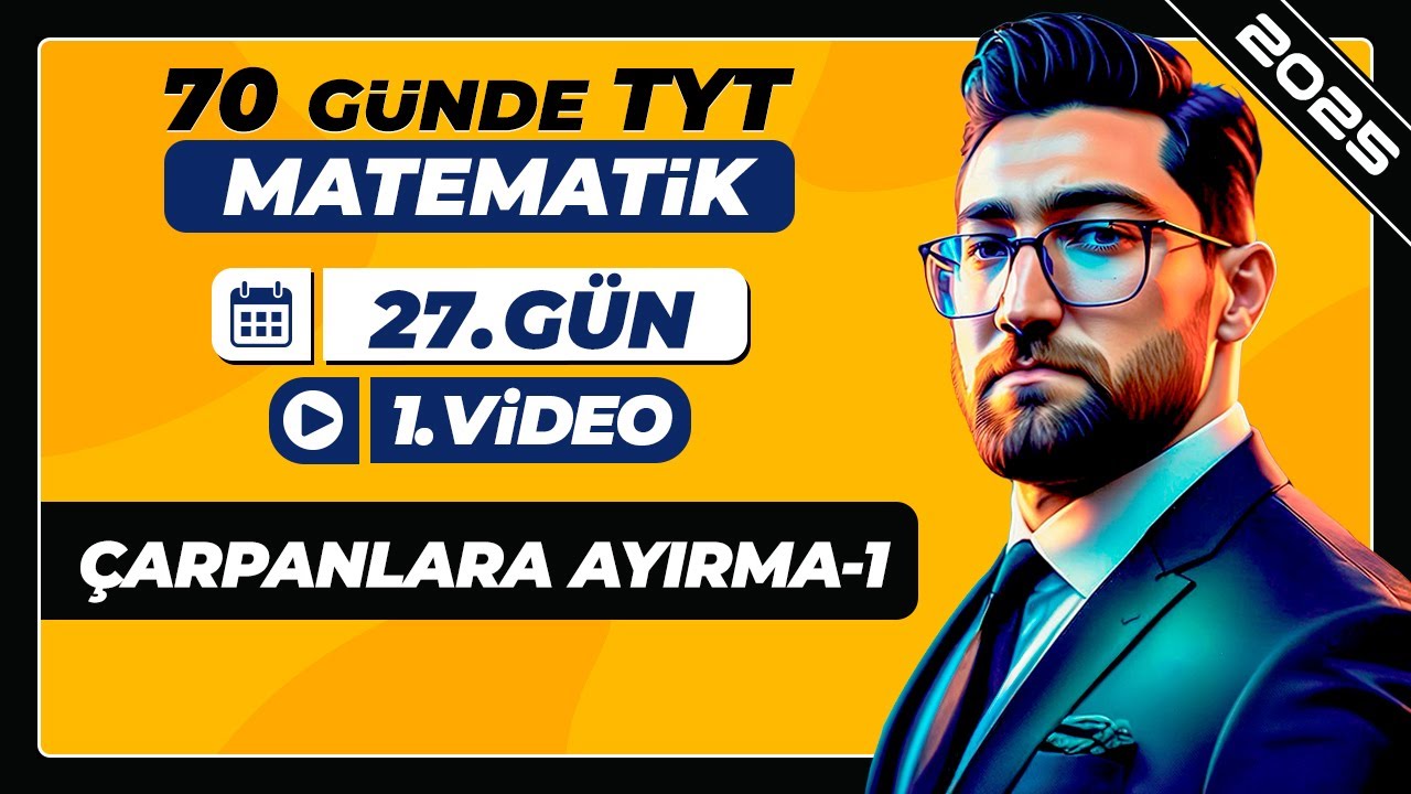 Çarpanlara Ayırma-1 | 27.Gün - 1.Video | 70 Günde TYT Matematik Kampı | 2025