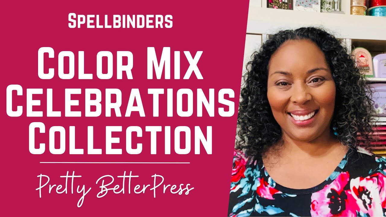Must See! Color Mix Celebrations Collection w/ Spellbinders | #teamspellbinders #neverstopmaking