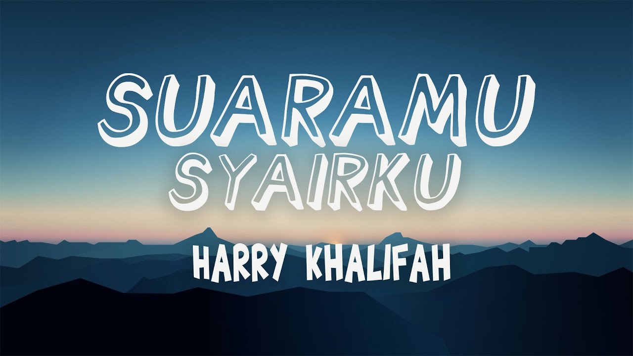 Harry Khalifah - Suaramu Syairku (Lirik Video)