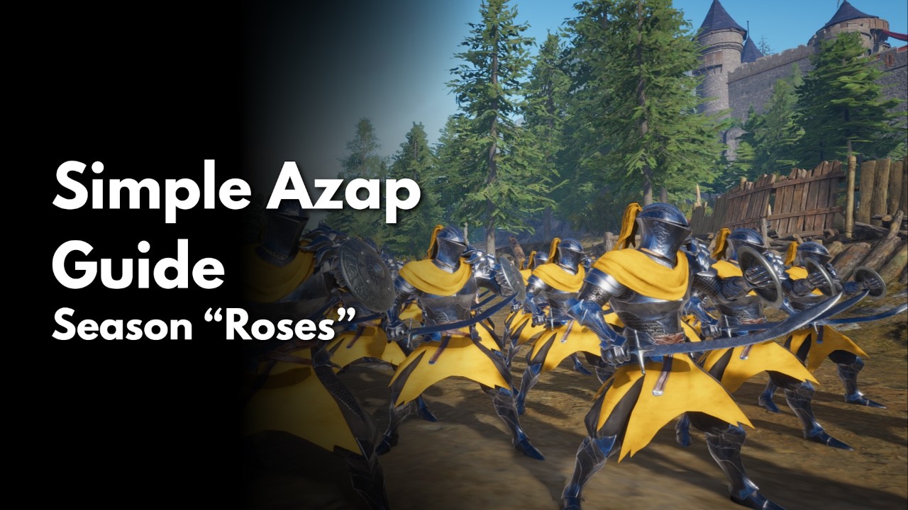 Simple Azap Guide | Conqueror's Blade | Season Roses