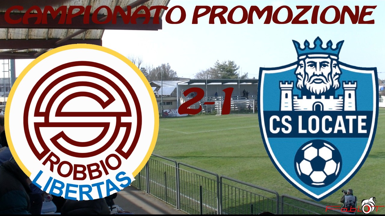24ª giornata Campionato Promozione Robbio Libertas Vs Locate 2-1