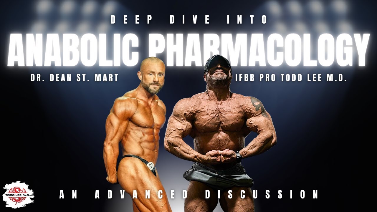 Deep Dive into Anabolic Pharmacology with Dr. Dean St. Mart | Advanced Discussion