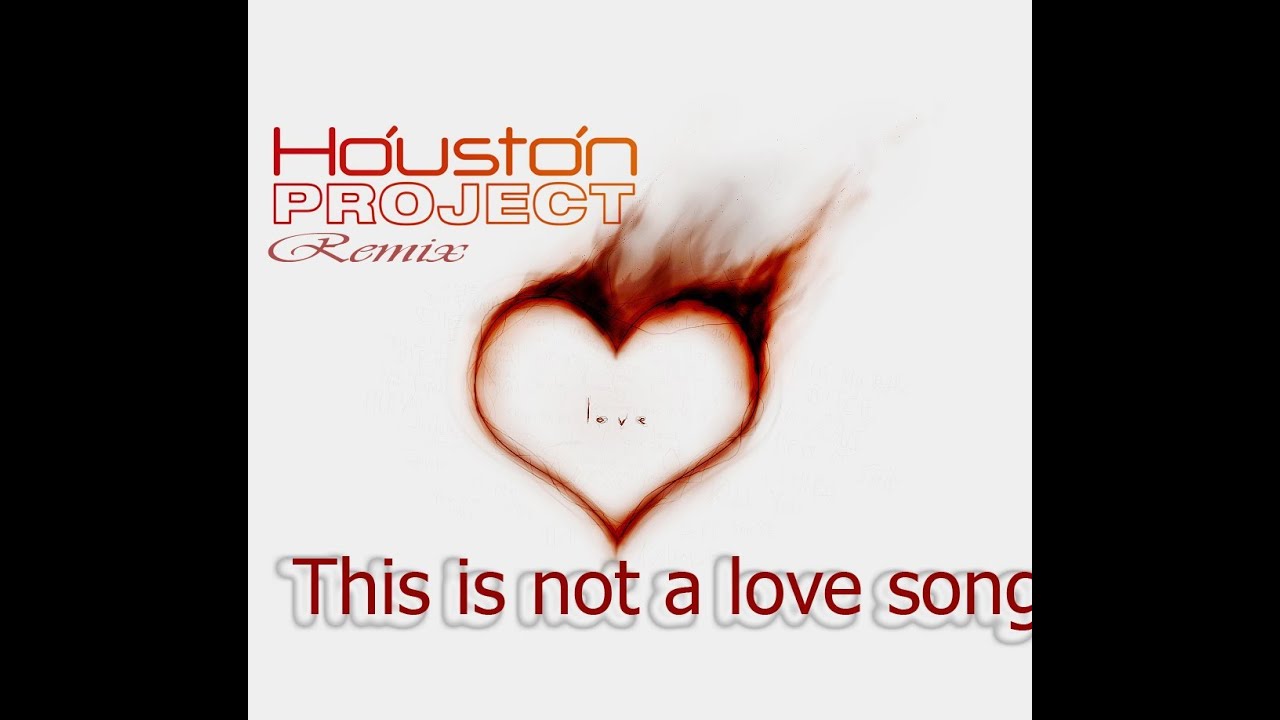 P I L - This is not a love song (Houston Project Original Remix)
