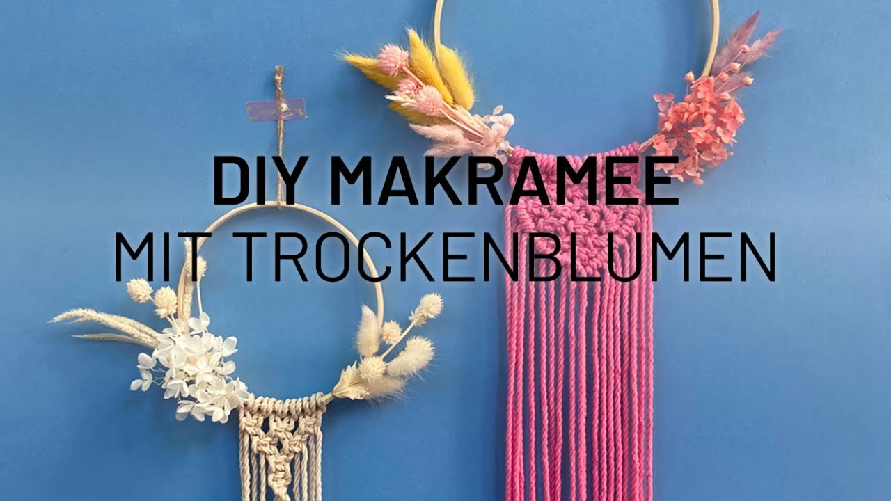 DIY Anleitung: Makramee Wandbehang mit Trockenblumen