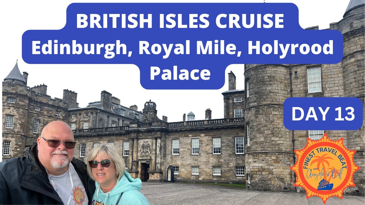Port Guide: Edinburgh, Scotland Royal Mile, Holyrood Palace