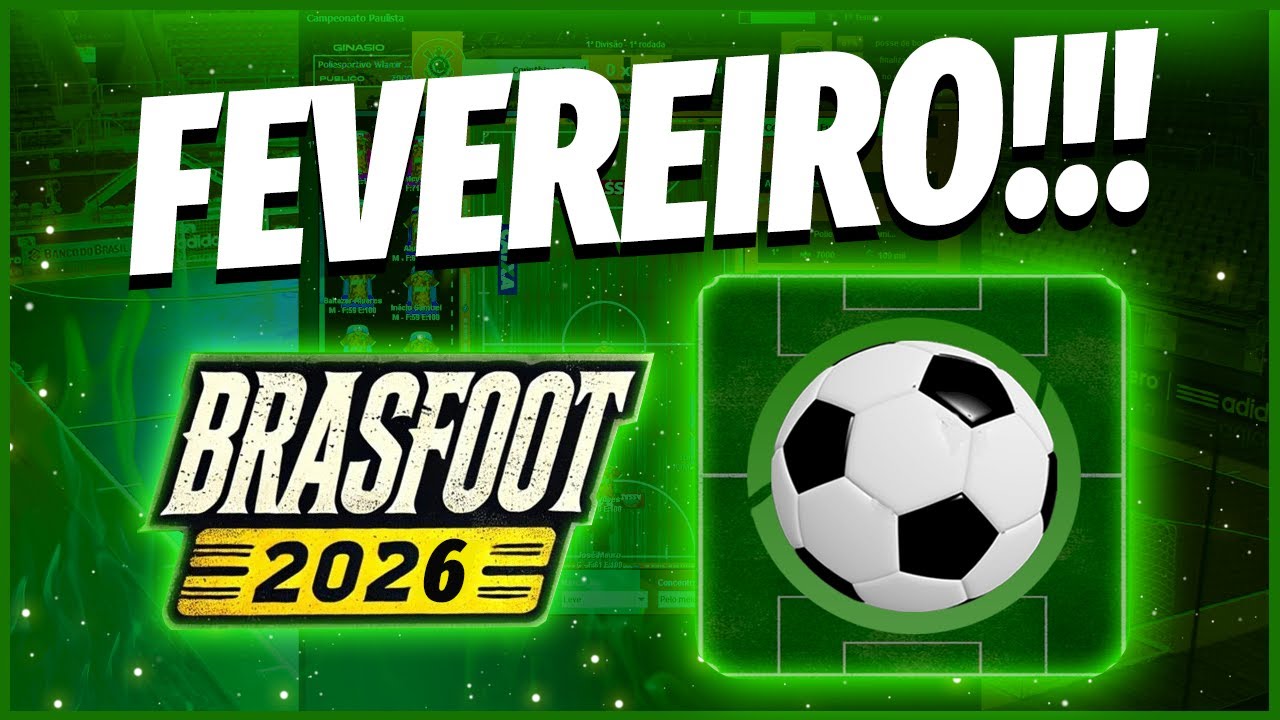 Brasfoot de PC com as NOVAS CONTRATAÇÕES (FEVEREIRO)