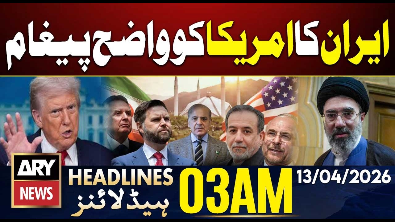 Iran Clear Message To US - US Iran Talks In Islamabad | ARY News 3 AM Headlines - 13th April 2026