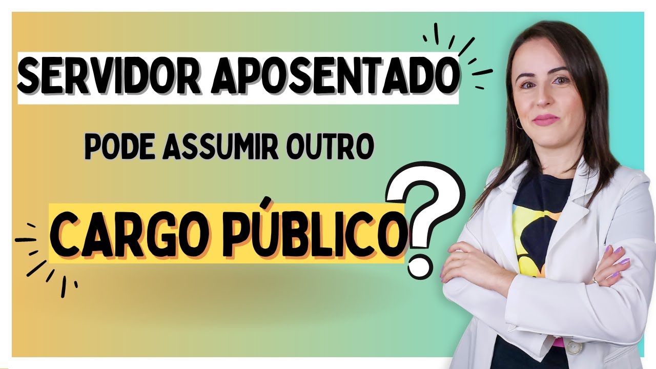 SERVIDOR APOSENTADO PODE ACUMULAR APOSENTADORIA COM CARGO/EMPREGO PÚBLICO?