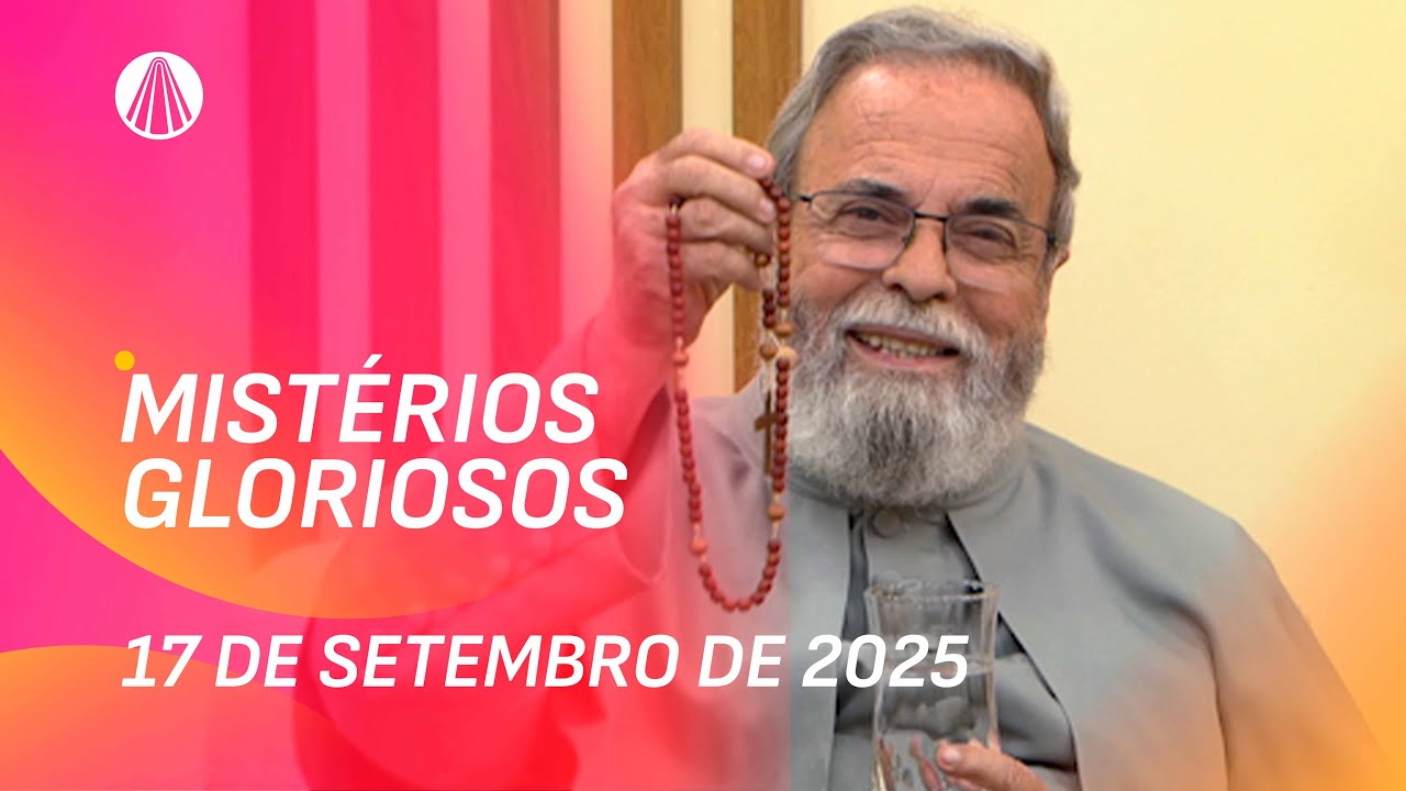Terço de Aparecida com Pe. Antonio Maria - 17 de setembro 2025 [Mistérios Gloriosos]