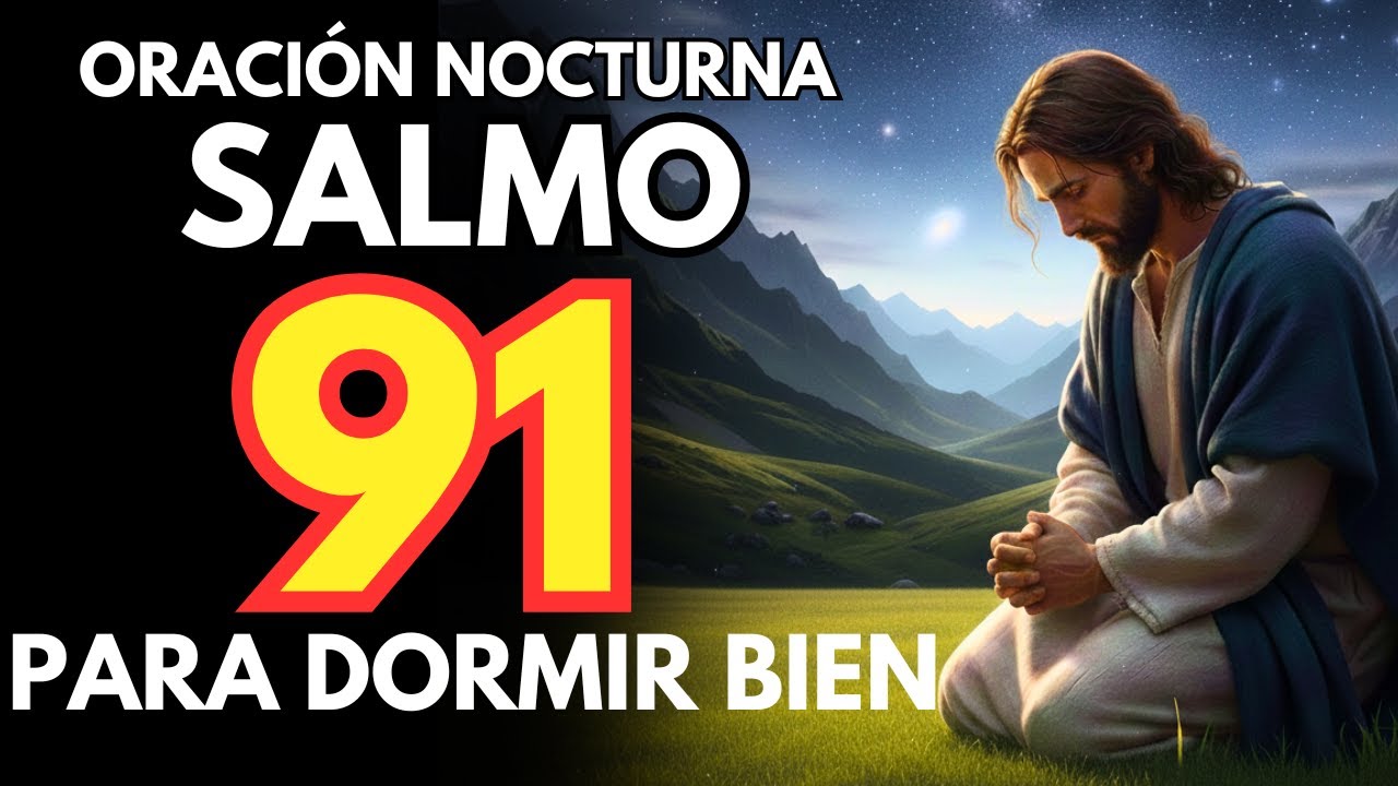 😴 SALMO 91 PARA DORMIR | 🎧 MÚSICA SUAVE Y BENDICIÓN