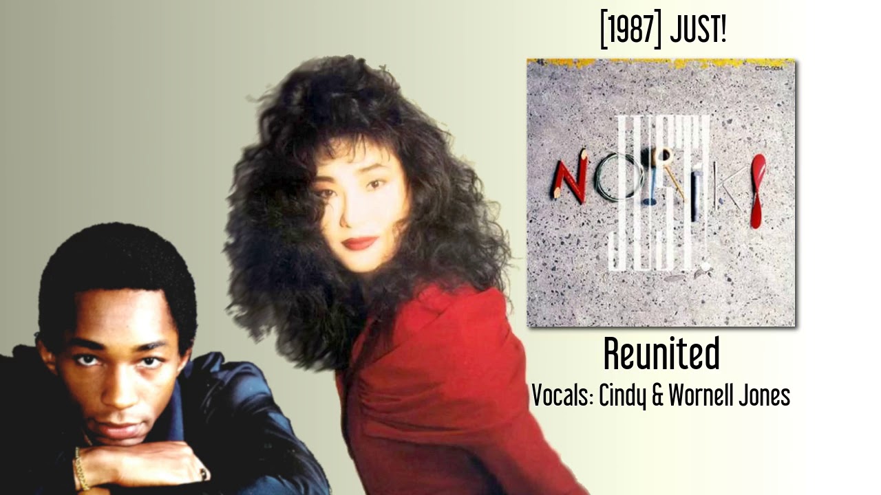 NORIKI - Reunited (Mayumi 'Cindy' Yamamoto & Wornell Jones) - [1987] JUST!