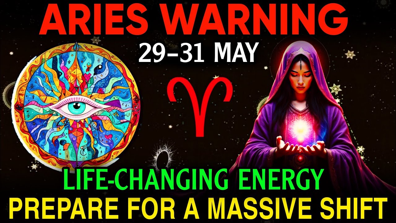 🔥 URGENT ARIES ALERT! May 29&ndash;31 Cosmic Shift 🌌 Could Change EVERYTHING 💰💥