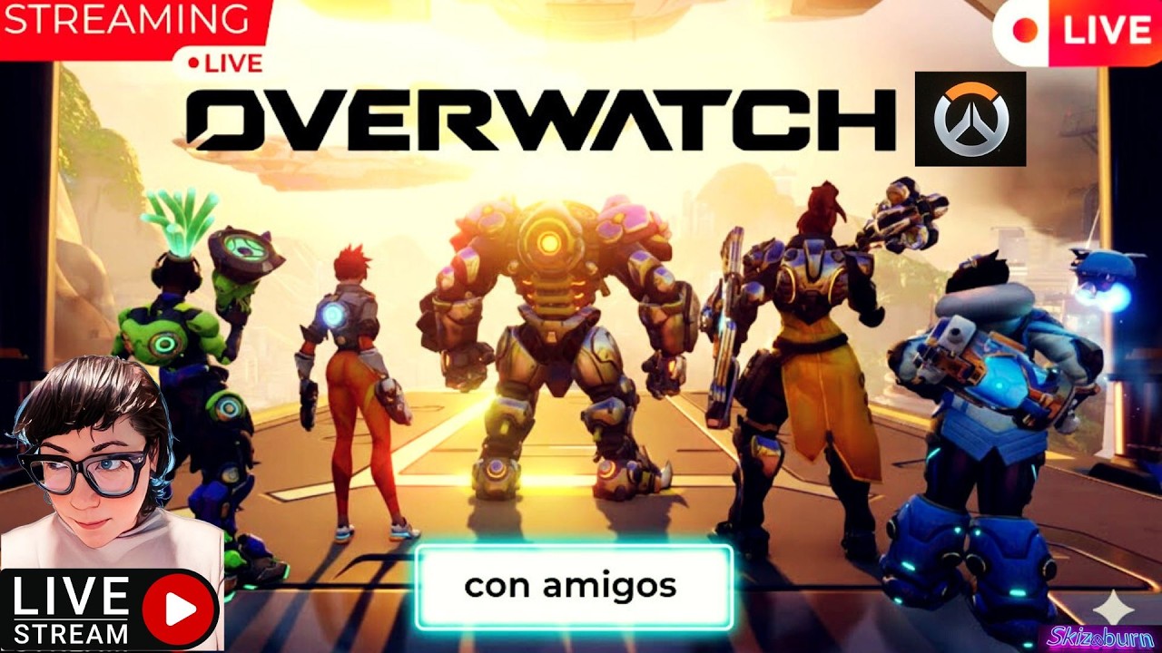 DIRECTO: #Overwatch CACHONDEO Puro FRUSTRACIÓN a tope con amigos Skizoo burn
