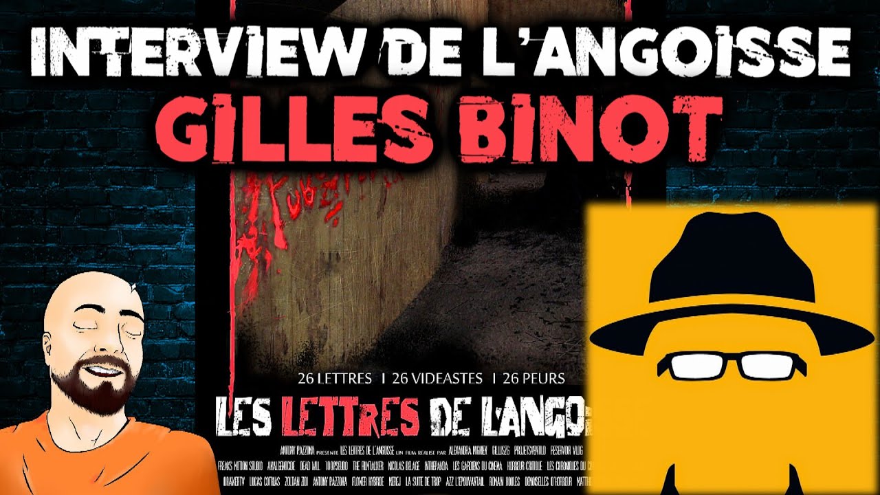 Interview de l'Angoisse: GillusZG - B comme 