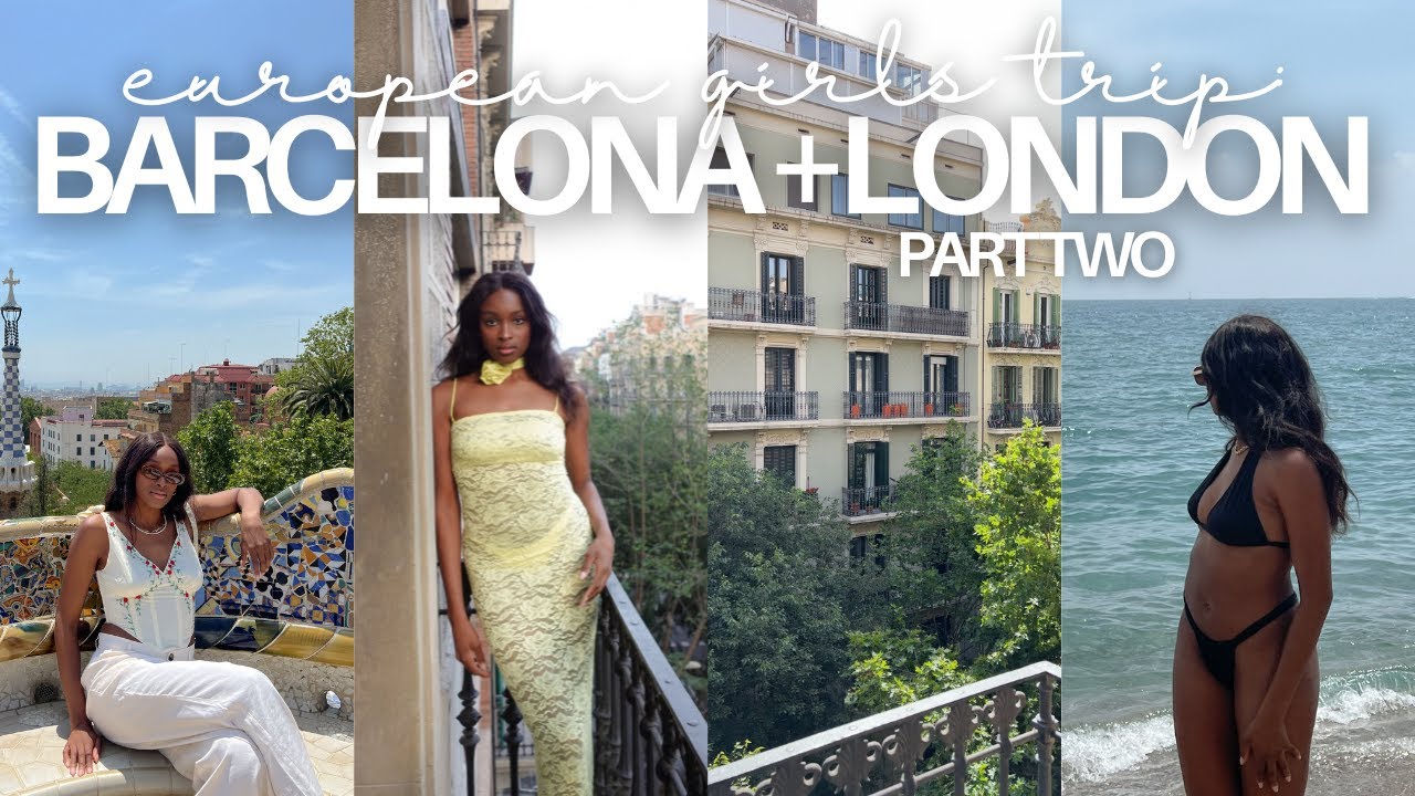 TRAVEL VLOG: EUROPEAN GIRLS TRIP PART TWO (Barcelona) + MEETING FAMILY IN THE UK | Tomar Thomas