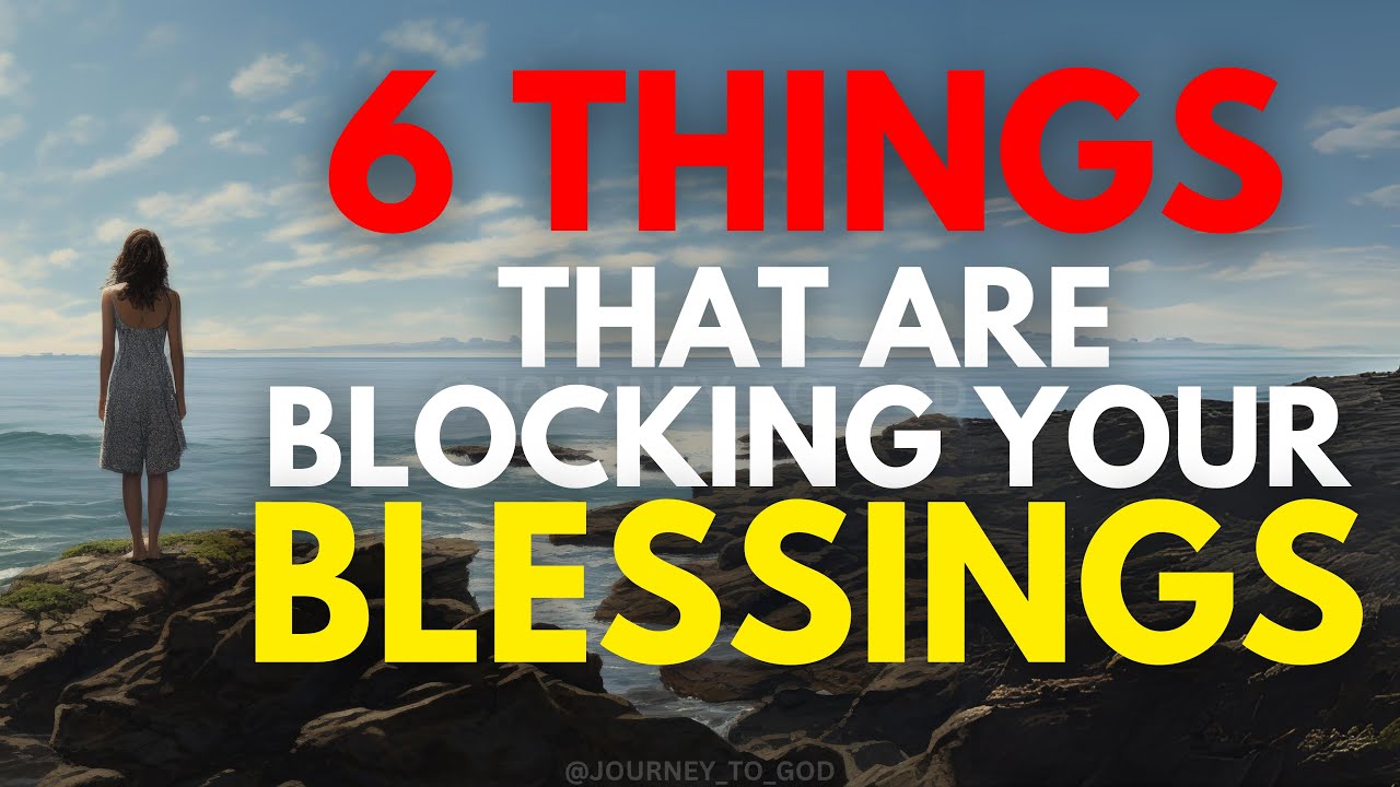 WATCH How These 6 Things are BLOCKING God’s Blessings in Your Life (Christian Motivation)