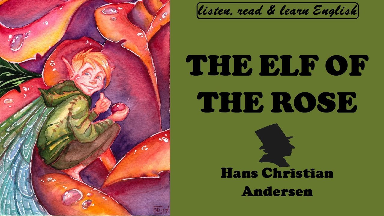 The Elf of the Rose / Listen, Read & Learn English with H.C. Andersen