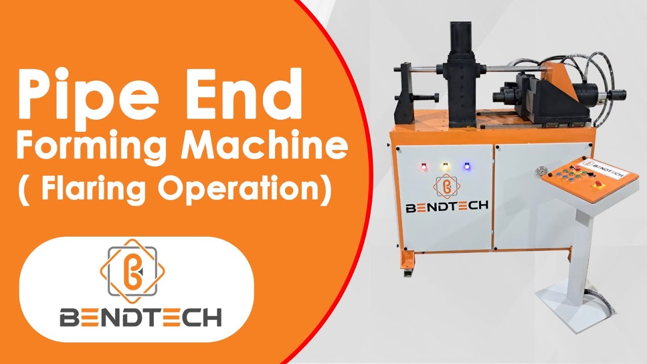 Pipe End Forming Machine || Flaring Operation || BendTech Engineers