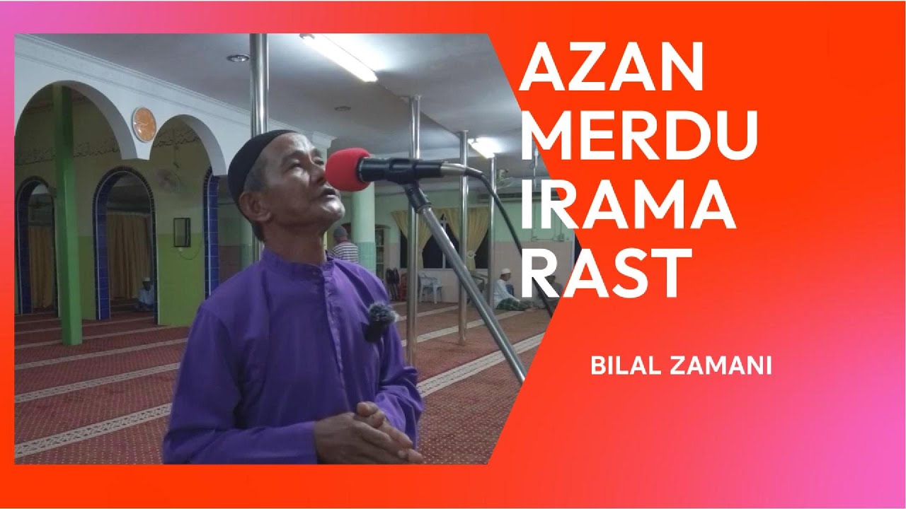 SIRI KE-2 : AZAN MERDU IRAMA RAST OLEH BILAL ZAMANI