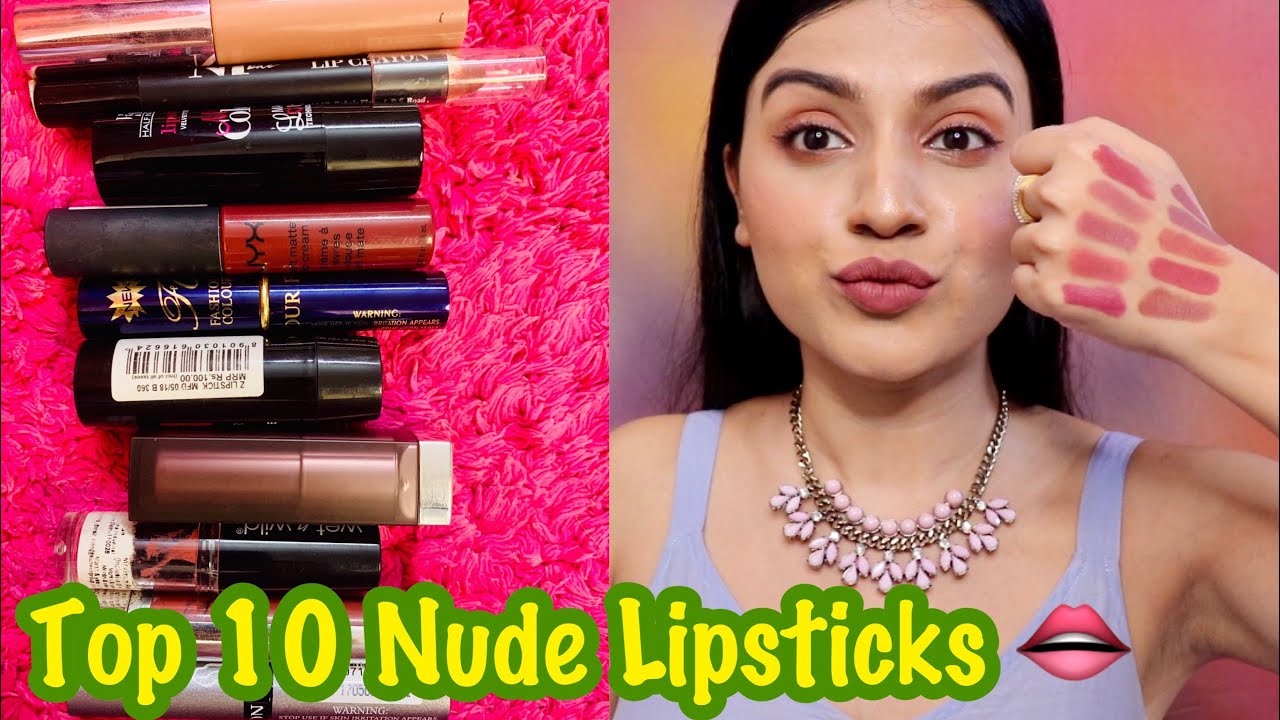 TOP 10 NUDE LIPSTICKS for All Indian Skin Tones | Best Nude Lipsticks In India 2019 |Nidhi Chaudhary