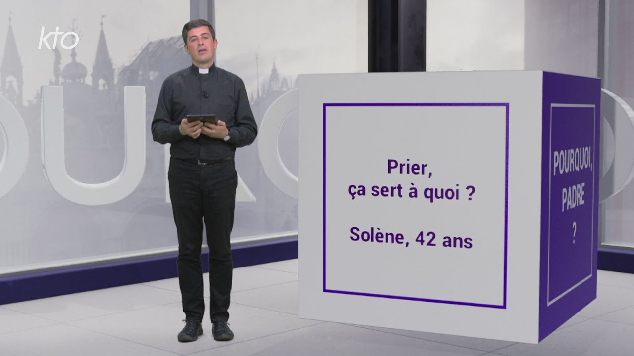 Prier, ça sert à quoi ?