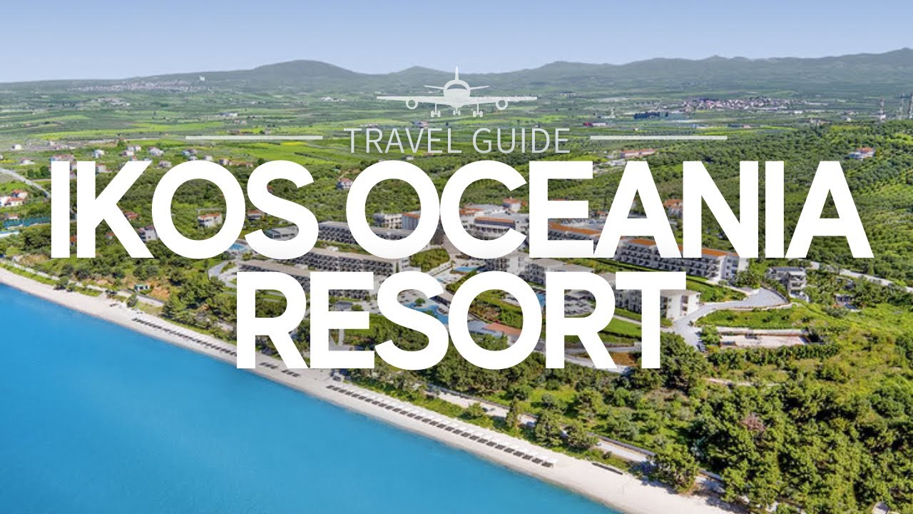 Ikos Oceania Resort: Odkryj to, co najlepsze w Grecji w Nea Moudania | Przewodnik turystyczny