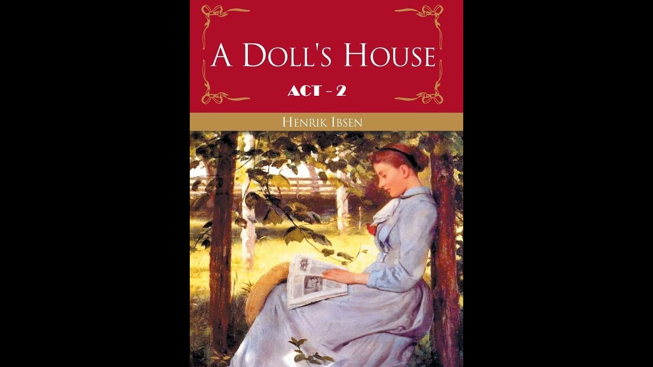 A Doll's House: Act2 by Henrik Ibsen- Dramatic Reading- Full Audiobook