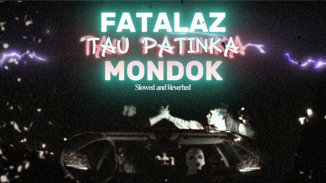 FATALAZ feat. Mondok - TAU PATINKA [Slowed 'n Reverbed]