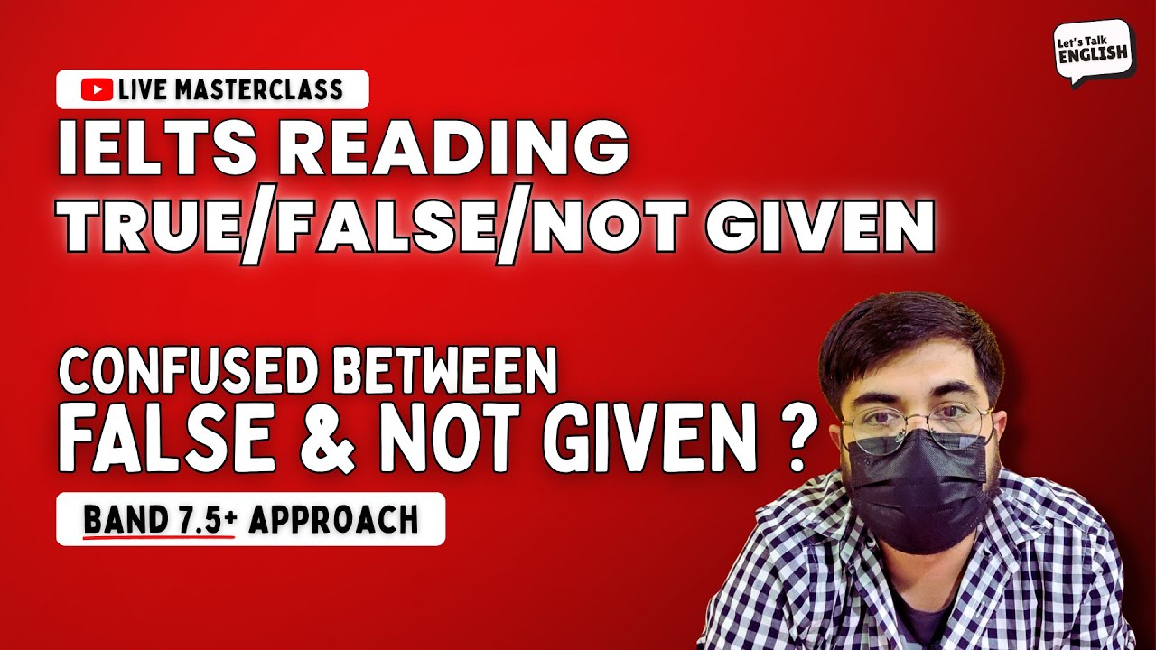 IELTS Reading True False Not Given: Band 7.5+ Is Easier Than You Think | Live Masterclass