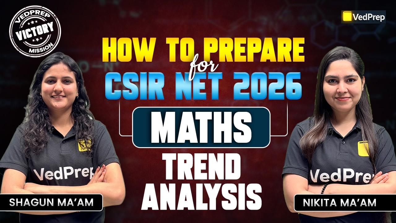 CSIR NET Maths 2026 Strategy 🔥 | Trend Analysis + Preparation Plan | Ved Victory Mission | VedPrep