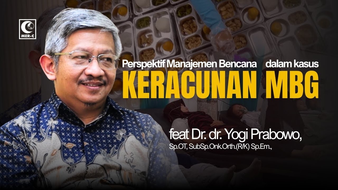 MER-C DeepTalk Ep. 1: Keracunan MBG dalam Sudut Pandang Manajemen Bencana. Feat dr. Yogi