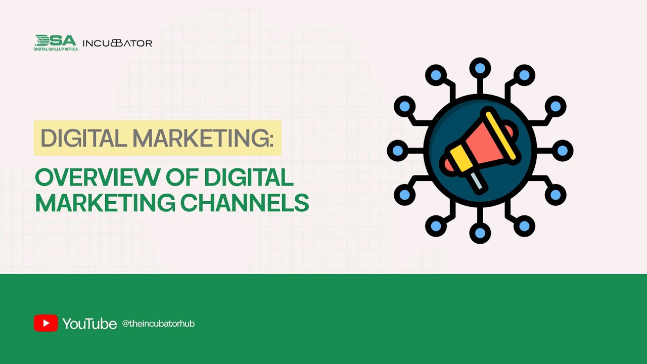 DIGITAL SKILLUP AFRICA || DIGITAL MARKETING: OVERVIEW OF DIGITAL MARKETING CHANNELS