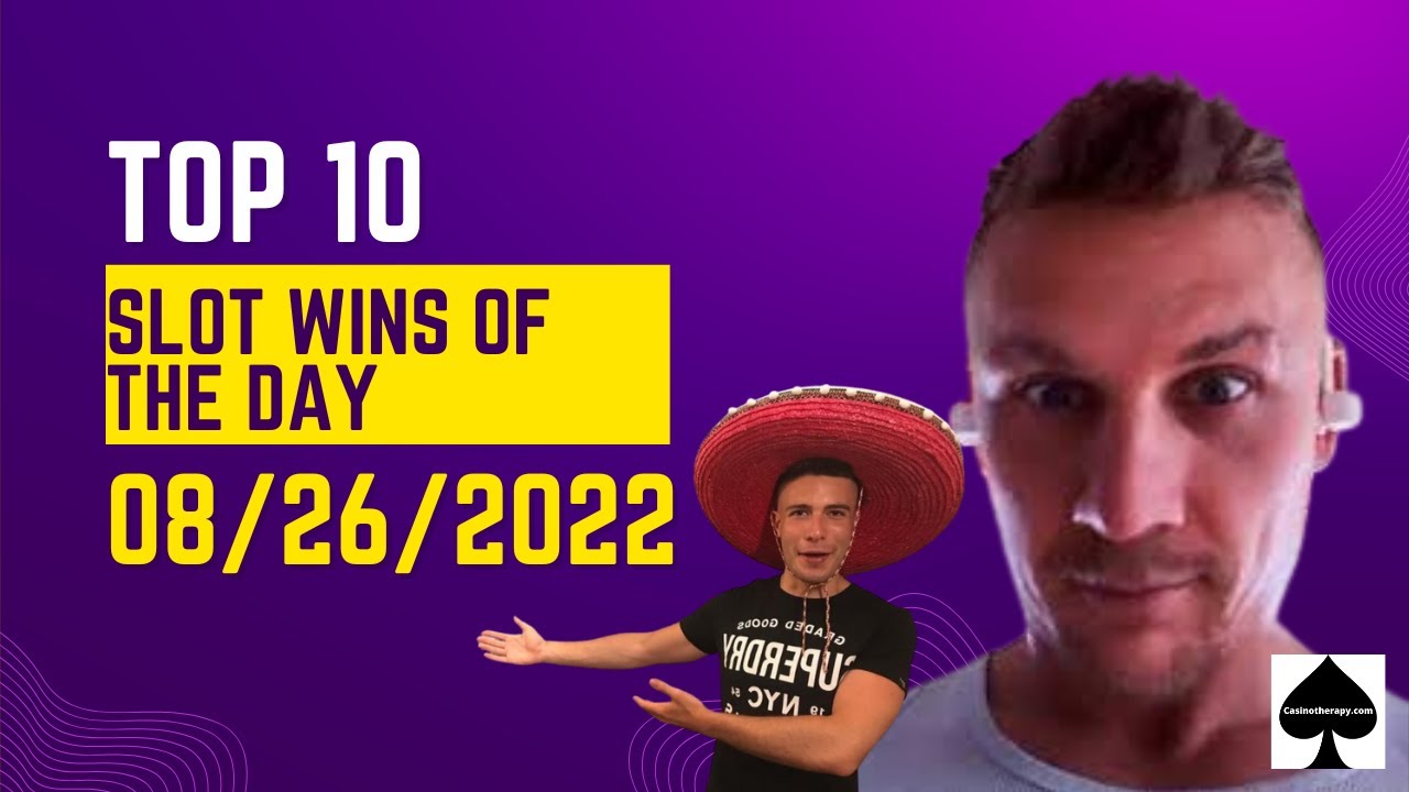 Top 10 Biggest Slot Wins Today (08/26/2022). MAX WIN!
