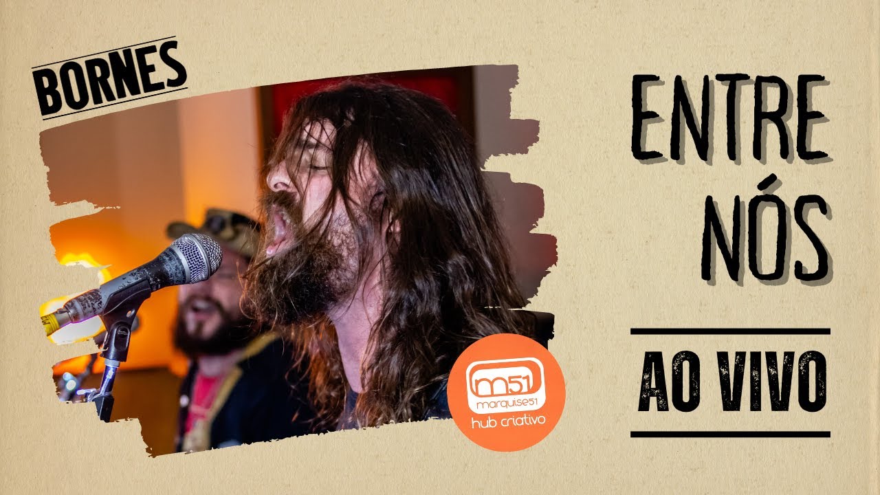 Bornes - Entre Nós (ao vivo na Marquise 51)