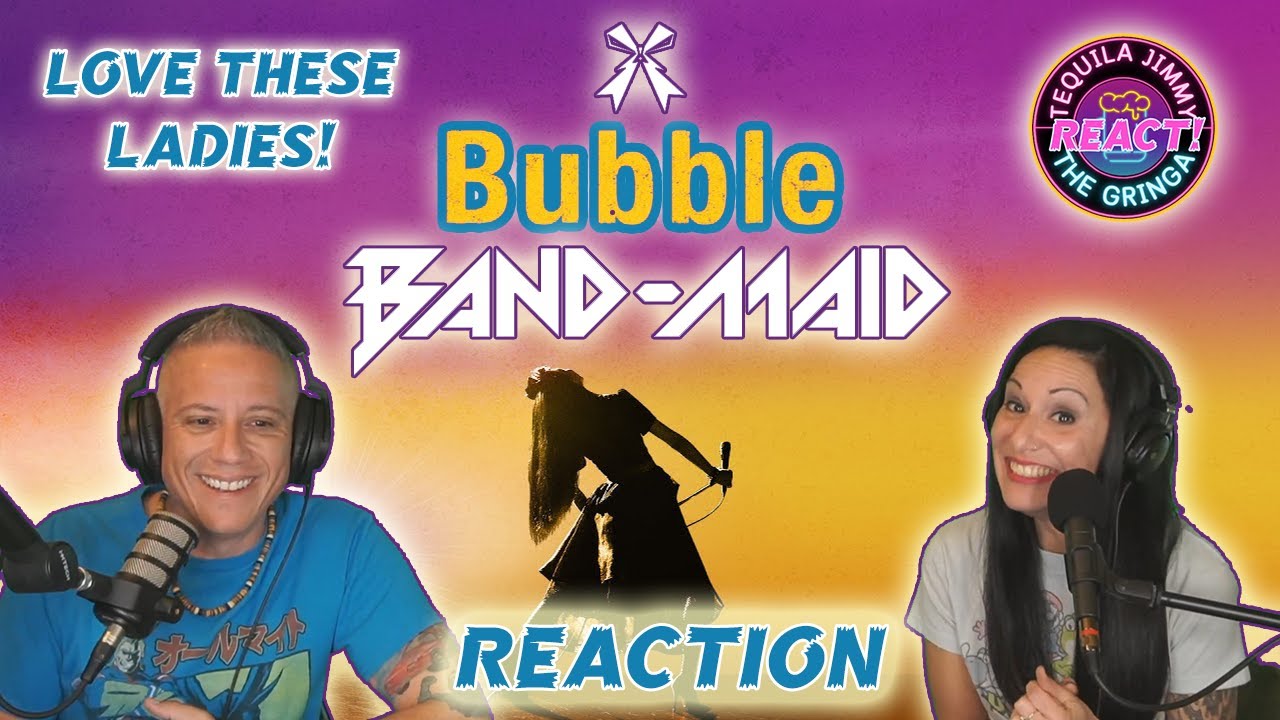 BUBBLELICIOUS!! - BAND-MAID - BUBBLE - REACTION