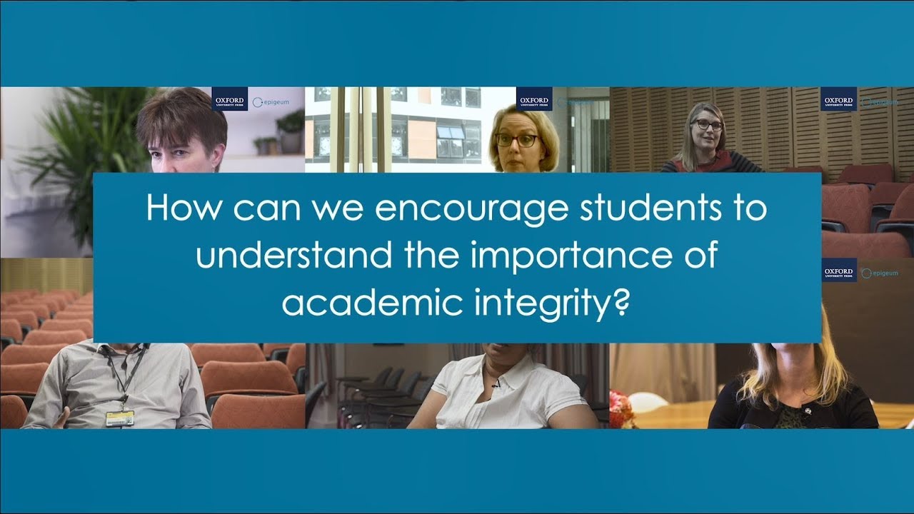 How can we encourage students to understand the importance of academic integrity?