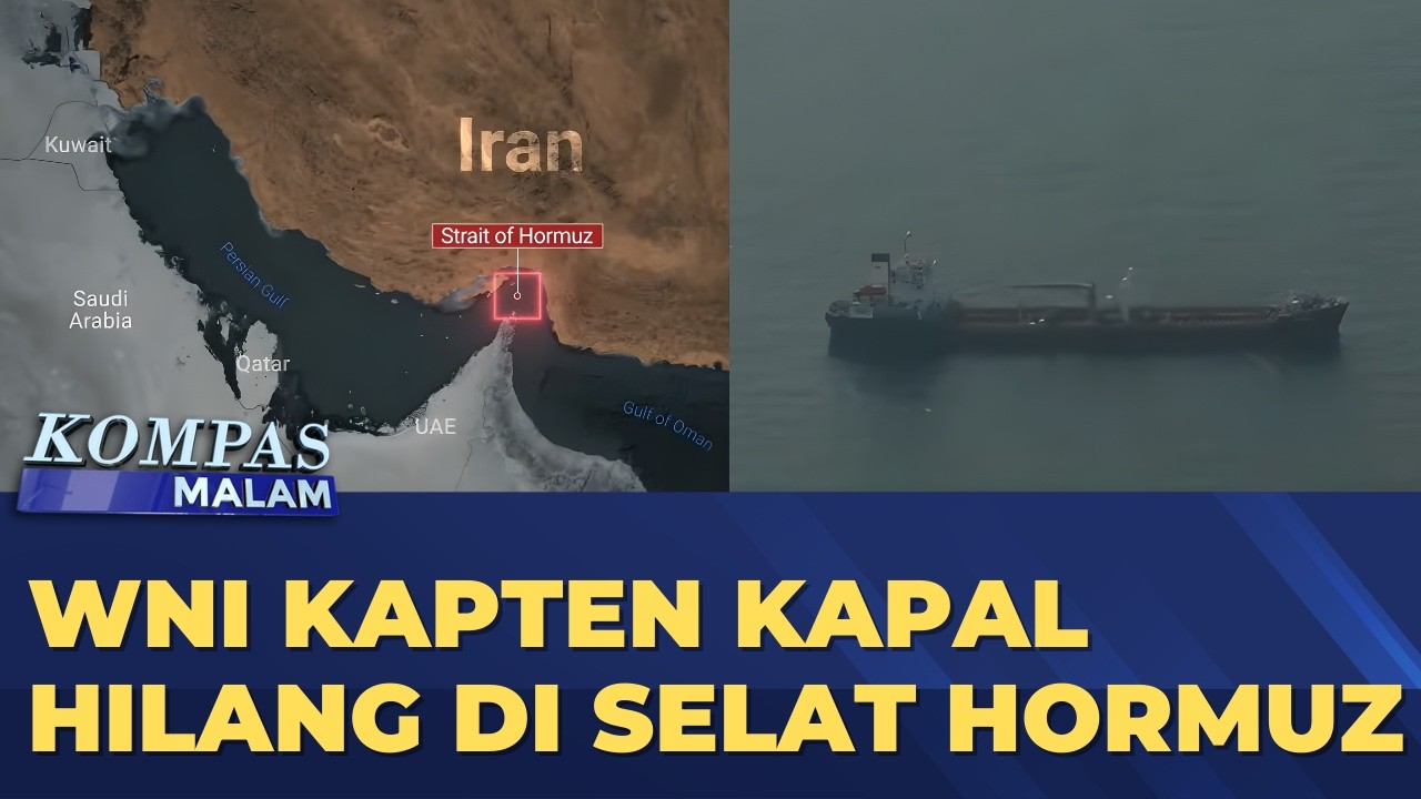 Kapal Meledak di Selat Hormuz, 3 ABK WNI Hilang | KOMPAS MALAM