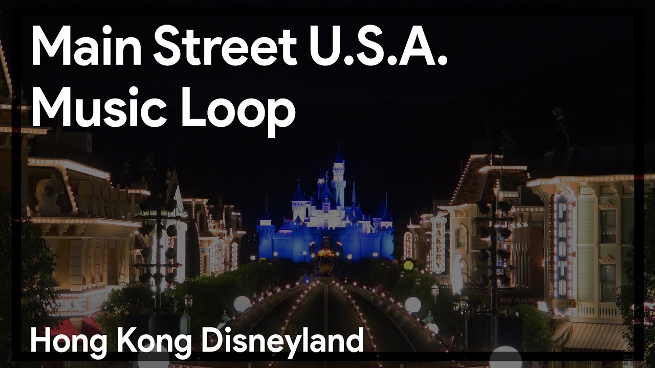 [HKDL] Main Street, U.S.A. Music Loop 迪士尼美國小鎮大街背景音樂