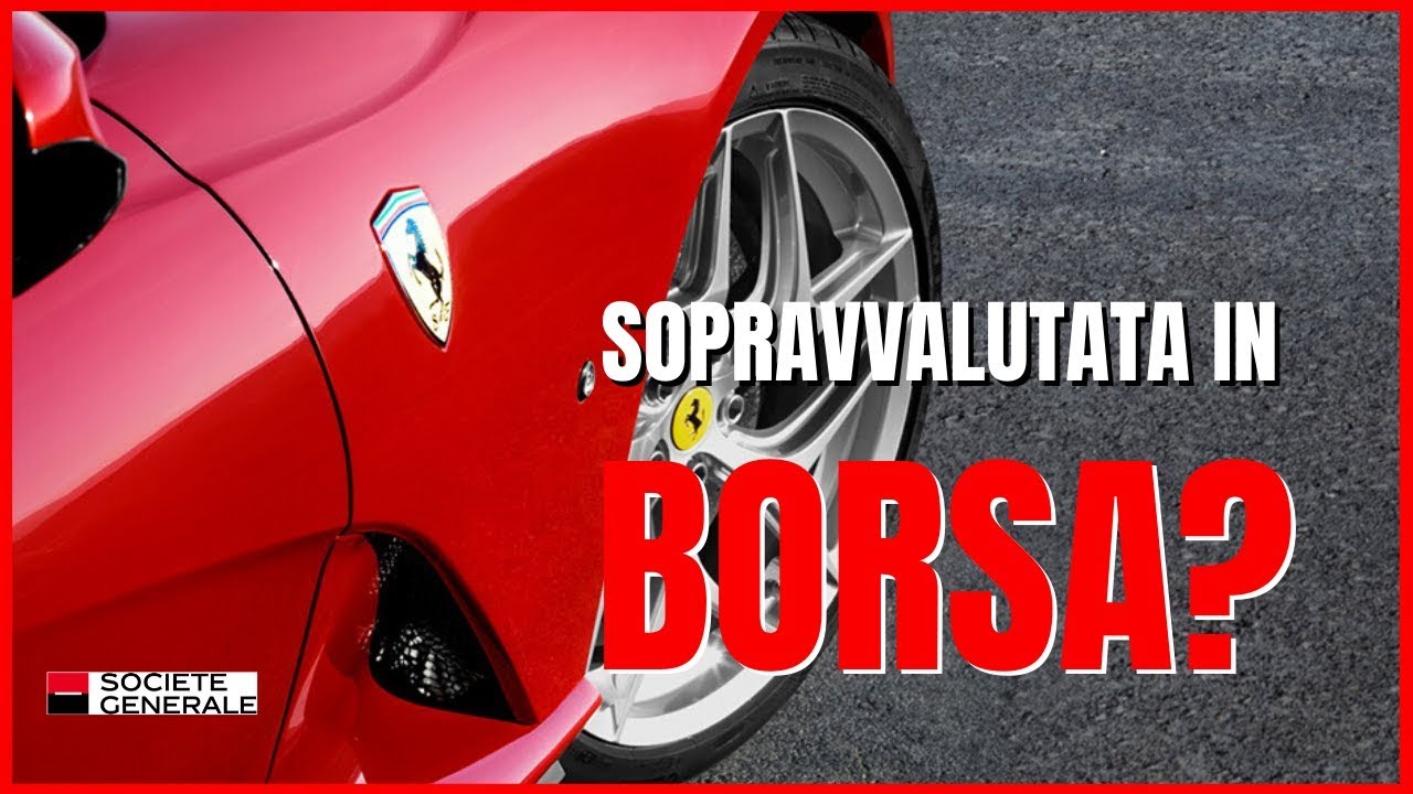 FERRARI &egrave; SOPRAVVALUTATA in BORSA? Opportunit&agrave; di guadagno con i certificati