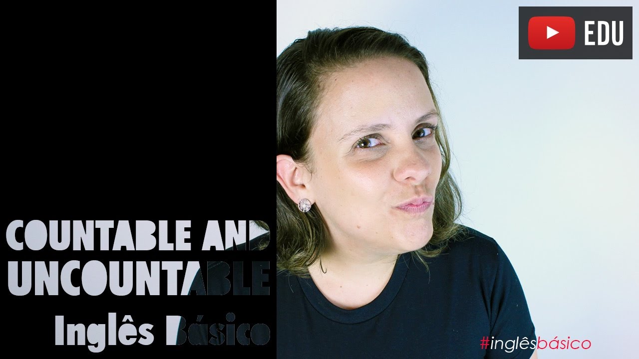 Contáveis e Incontáveis - Substantivos Countable  e Uncountable em Inglês