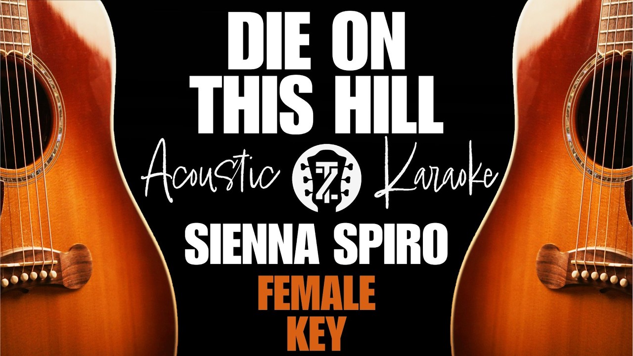 Die on this Hill (Acoustic Karaoke | Female Key)