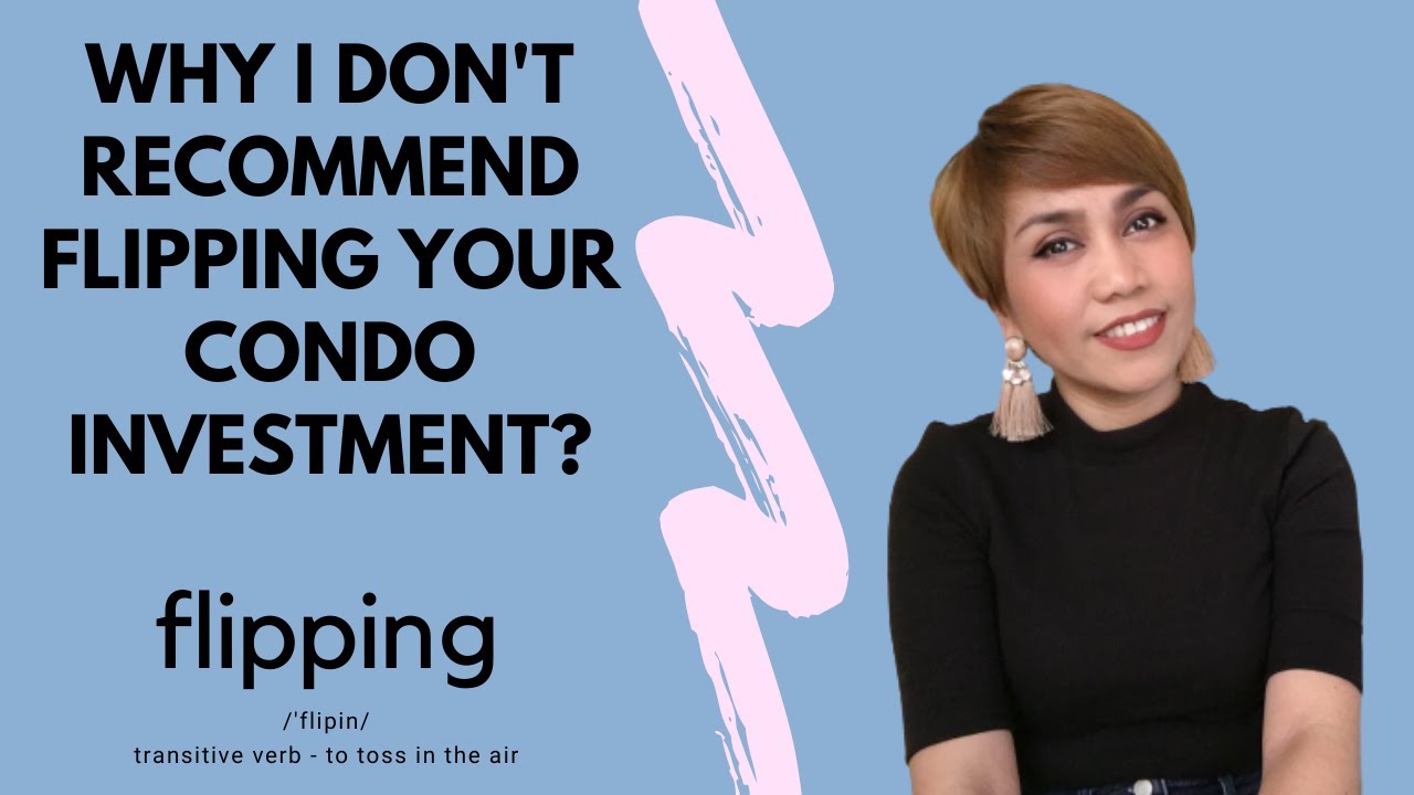 Flipping Your Condo Investment | Why I Don't Recommend It?